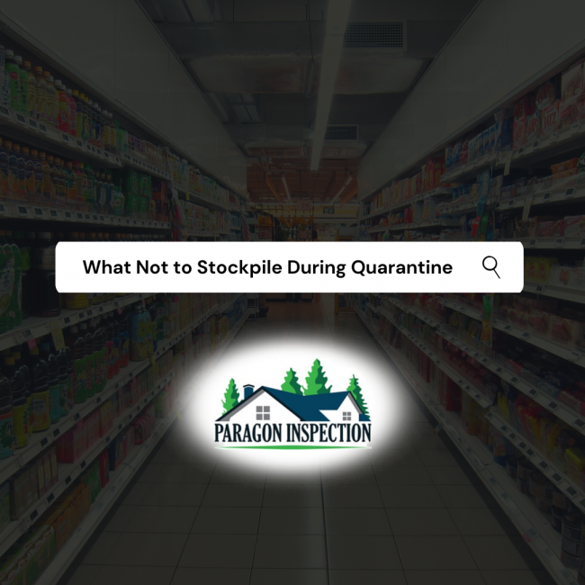 Paragon-What-Not-to-Stockpile-During-Quarantine Katy TX Home Inspector