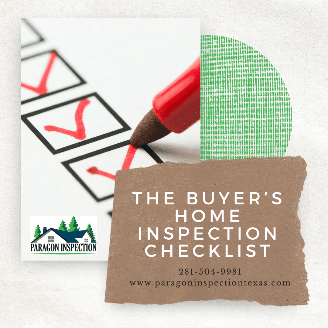 Paragon Inspection The Buyer’s Home Inspection Checklist Buyer's home inspection checklist in katy tx