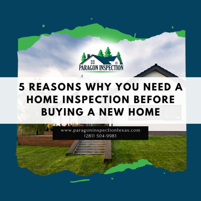 5 Reasons Why You Need a Home Inspection before Buying a New Home Paragon Inspection (1) Katy TX Home Inspector
