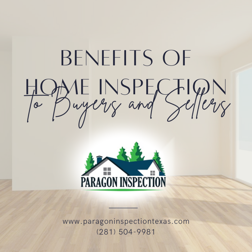 Benefits of Home Inspection to Buyers and Sellers - Katy TX Home Inspection 