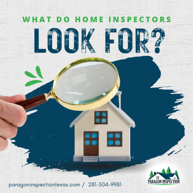 Paragon Inspection What Do Home Inspectors Look For What Do Home Inspectors Look For? - Katy TX Home Inspector