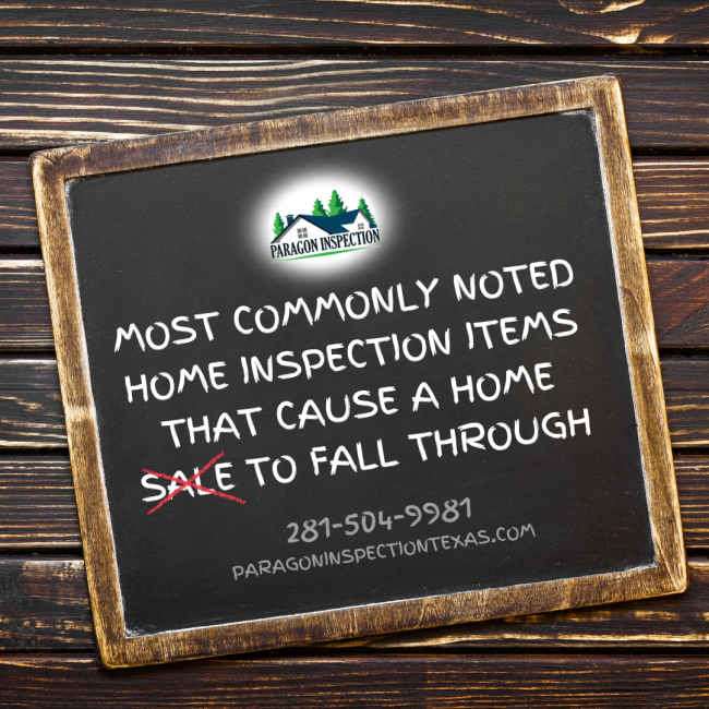 Paragon Inspection Most Commonly Noted Home Inspection Items That Cause A Home Sale To Fall Through Katy TX Home Inspector - Home Inspection Items That Cause A Home Sale To Fall Through