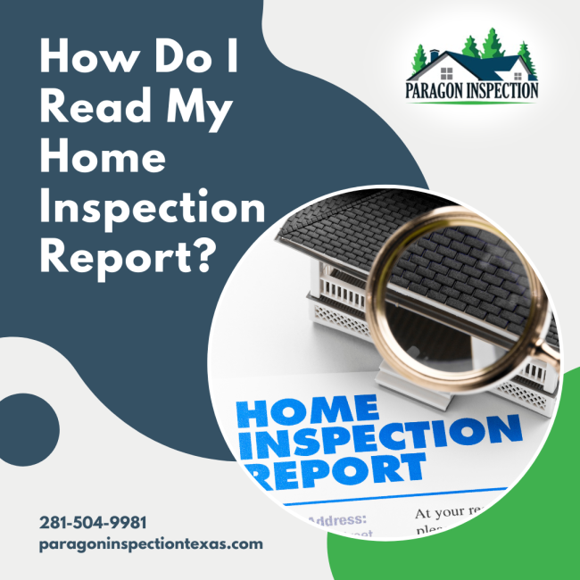Paragon Inspection How Do I Read My Home Inspection Report Katy TX Home Inspector - Home inspection report