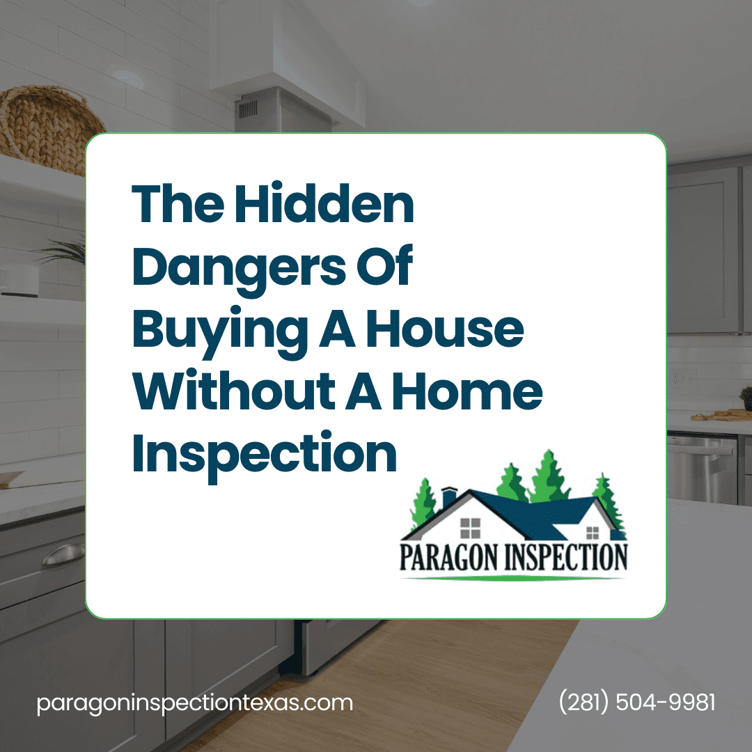 Paragon-Inspection-The-Hidden-Dangers-Of-Buying-A-House-Without-A-Home-Inspection